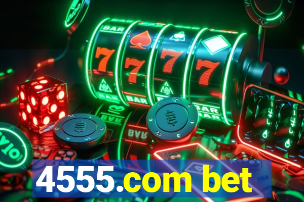 4555.com bet